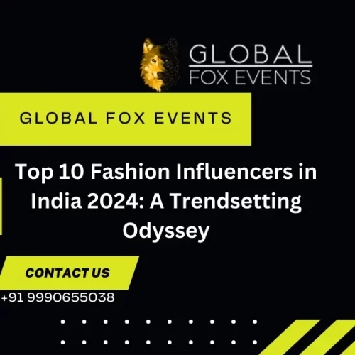 Top 10 Fashion Influencers in India 2024: A Trendsetting Odyssey