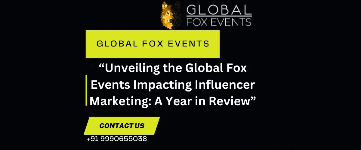 Unveiling the Global Fox Events Impacting Influencer Marketing